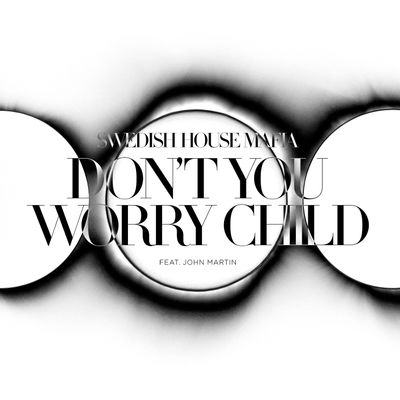 Don't You Worry Child (feat. John Martin)