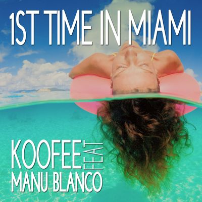 First Time in Miami (feat. Manu Blanco)