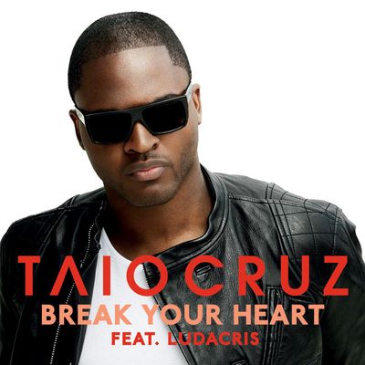 Break Your Heart (feat. Ludacris) 