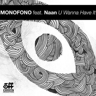 U Wanna Have It (feat. Naan)