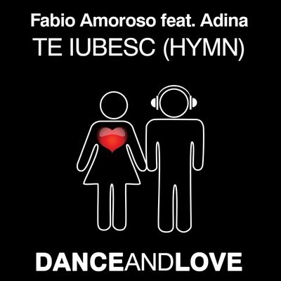 Te Iubesc (Hymn) (feat. Adina)