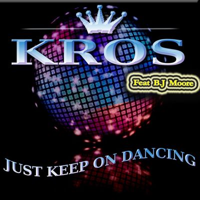 Just Keep On Dancing (feat. B.J Moore)