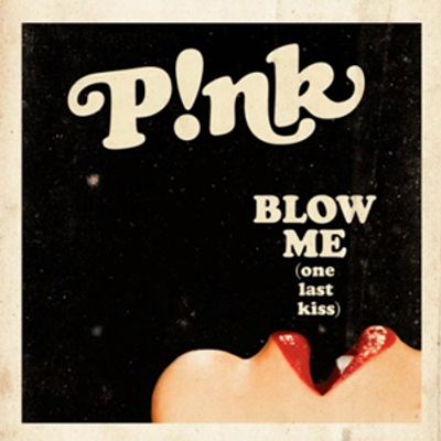 Blow Me (One Last Kiss)