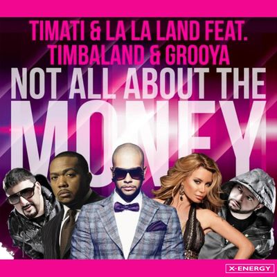 Not All About the Money (feat. Timbaland & Grooya)