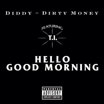 Hello Good Morning (feat. T.I.)