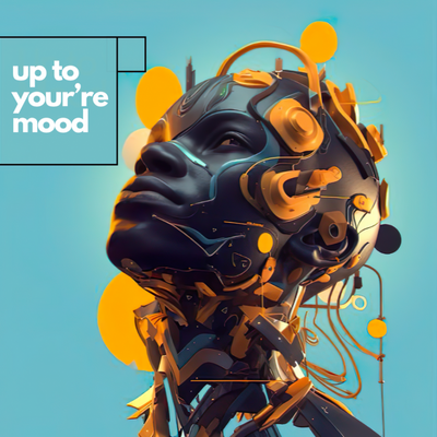 Up to You're Mood (feat. Mellow)