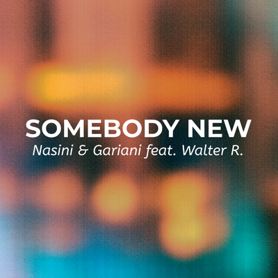 Somebody New (feat. Walter R.)