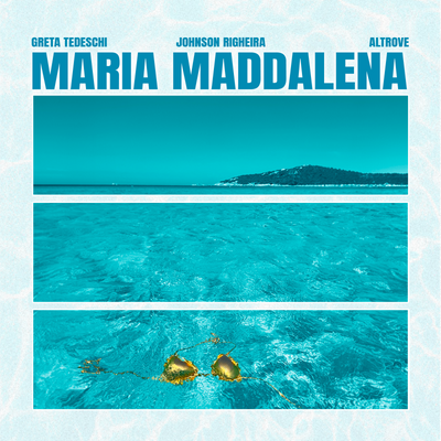 Maria Maddalena (feat. Johnson Righeira & Altrove)