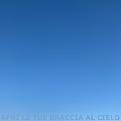 Apri le tue braccia al cielo