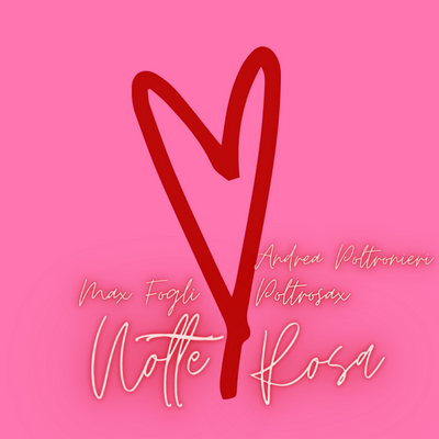 Notte Rosa (feat. Andrea Poltronieri & Poltrosax)
