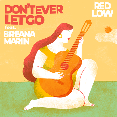 Don't Ever Let Go (feat. Breana Marin)