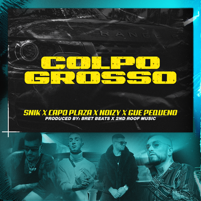 Colpo Grosso (feat. Noizy)