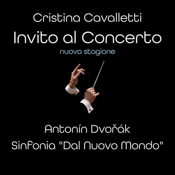 CRISTINA CAVALLETTI Antonín Dvořák Sinfonia "Dal Nuovo Mondo"