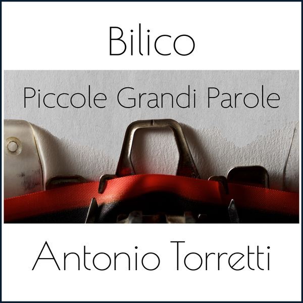 Antonio Torretti Bilico - Piccole Grandi Parole