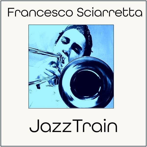 FRANCESCO SCIARRETTA JazzTrain