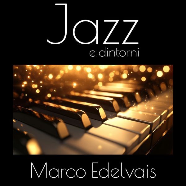 Marco Edelvais Jazz & Dintorni