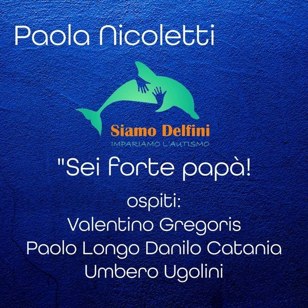 PAOLA NICOLETTI Sei forte papà